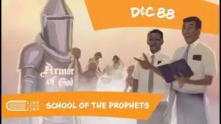 Come Follow Me (August 11 - August 17): D&C 88: School of the Prophets