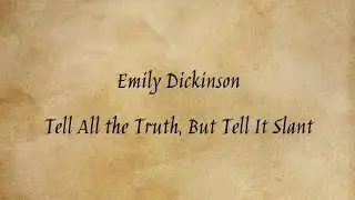 Emily Dickinson - Tell All the Truth, But Tell It Slant