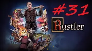 Rustler: Grand Theft Horse - Ep: #31 [Deutsch] Lass die Spiele beginnen