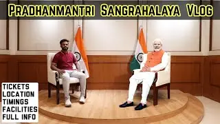 Pradhanmantri Sangrahalaya Vlog | PM Museum Delhi 2022 | Tickets,location,timings & full Information