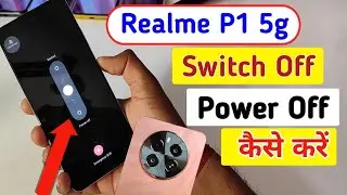 How to Power off Realme p1 5g || Realme p1 5g switch off kaise kare kare