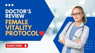 Female Vitality Protocol Review: Doctor Explains Why It Works 💪🌿