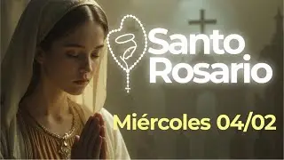Santo Rosario Miércoles 4 de febrero de 2026