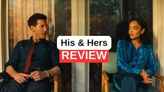 Netflix His & Hers Review - A Twisty Crime Thriller You Can&rsquo;t Stop Watching