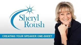 Creating Your Speaker One-Sheet / Sheryl Roush, Speak And Market Like a Pro&trade;