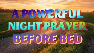 Night Prayer Before Going to Bed | Powerful Bedtime Prayer for Peaceful Sleep