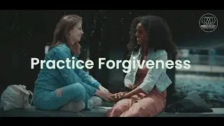 Practice Forgiveness - Hundreds of Free Videos