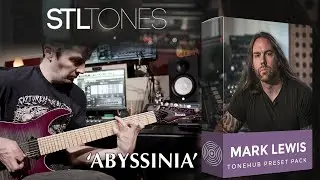 ‘ABYSSINIA’ by John Douglass & Eric Guenther | STL ToneHub Mark Lewis preset pack