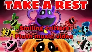 Smiling Critters Plush Music Video | &ldquo;Take A Rest&rdquo; but it&rsquo;s plush! | Original By: @recorderdude