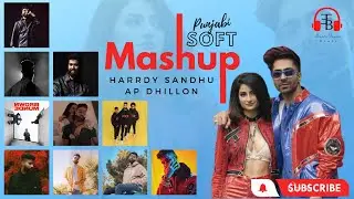 Punjabi Soft AP Dhillon Mashup | Harrdy Sandhu | Everfame Beats
