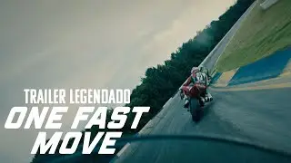 One Fast Move | Trailer Oficial - Legendado