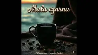 Mała czarna...  tekst A.Osiecka - Filiżanka kawy