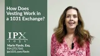How Does Vesting Work in a 1031 Exchange | Marie Flavin IPX1031