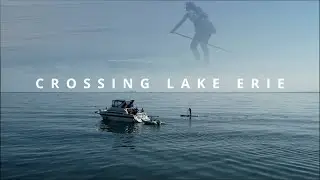 CROSSING LAKE ERIE | Documentary Life (EP. 004)