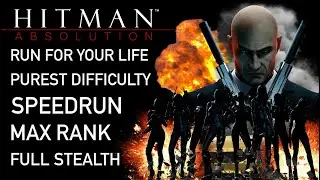 RUN FOR YOUR LIFE PUREST MAX RANK | HITMAN ABSOLUTION