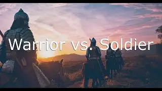 Warrior vs. Soldier - What is the difference between a soldier and a true warrior
