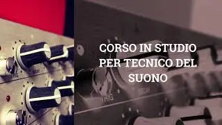 Corso Tecnico del suono in studio a SETTEMBRE 2020