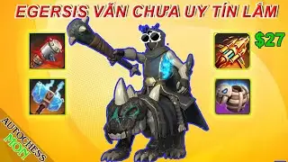 Auto chess Mobile part 27: Meta Egersis nhưng c&aacute;c bộ kh&aacute;c mạnh hơn l&agrave; sao ta ?