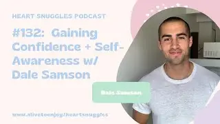 132: Gaining Confidence + Self-Awareness w/ model Dale Samson