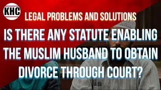 Is There Any Statute Enabling the Muslim husband to Obtain Divorce Through Court?