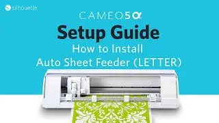 Silhouette CAMEO5&alpha;｜How to Install the Auto Sheet Feeder (LETTER)