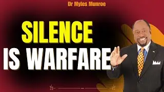 Myles Munroe: SILENCE Is POWER &mdash; Why Quiet Seasons Build AUTHORITY (Not Weakness)