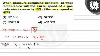 When pressure remaining constant, at what temperature will the r.m....