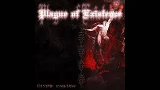 Plague Of Existence - Divine Failure 2025 (Full EP)
