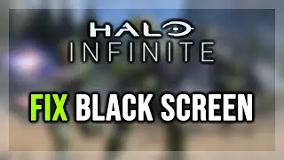 How to FIX Halo Infinite Black Screen Issue on PC