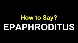 EPAPHRODITUS Pronunciation