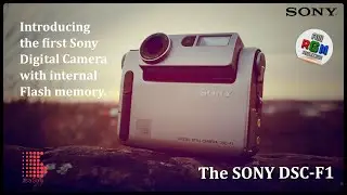 SONY'S FIRST DIGITAL CAMERA WITH FLASH MEMORY, SONY DSC F1 review and a brief history of photography