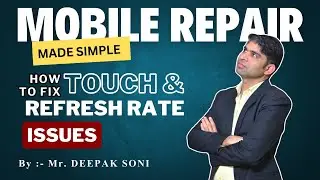 Touch & Refresh Rate Problems? Learn the Fixes from | Deepak Soni sir | Advance tech