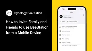 Tips &mdash; How to Invite Family and Friends to use BeeStation from a Mobile Device | Synology