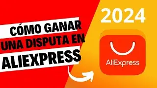¿Cómo ganar una disputa en Aliexpress? Sencillo y rápido