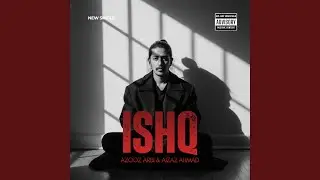 ISHQ | AIZAZ AHMAD | (feat. AZOOZARBI)