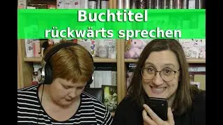 Heute trainieren wir eure Bauchmuskeln/ Buchtitel rückwärts sprechen/ Was klingt hier so nass?