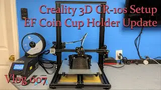 Vlog 007 - NEW 3D Printer - Coin Cup Holder update