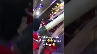 PAF museum main ride ki accident😭😭shukar hain ham bach gy