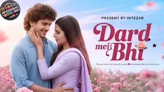 Dard Mei Bhi 💔 | Heart Touching Sad Love Song | MP3SONGBAR Originals