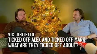 Ticked Off Alex and Ticked Off Mark. What are they Ticked Off about?