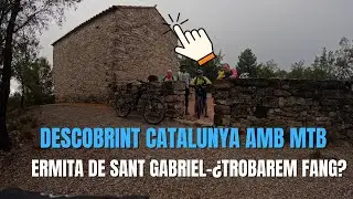 Catalunya Amb Mtb: Ermita de Sant Gabriel🚵🗻⛪