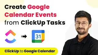 How to Create Google Calendar Events from New ClickUp Task - ClickUp Google Calendar Integration