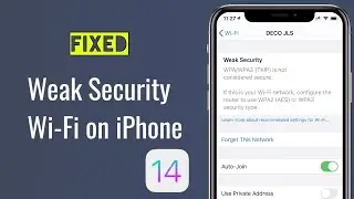 iOS 14/15.4: Weak Security Wi-Fi Alert on iPhone and iPad [Fixed]