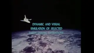 Dynamic and visual simulation of selected Earth orbital operations - Nasa space shuttle animation