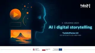 TechArtForma 2.0: warsztaty, Moduł 2: AI i Digital Storytelling - Krystian Wydro
