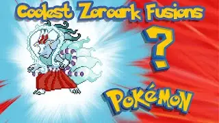 Coolest Zoroark Fusions - Pokemon Infinite Fusion
