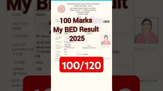 BIHAR BED Entrance exam RESULT2025  100/120marks #result #2025#ytshorts#bed RESULT #trending #song