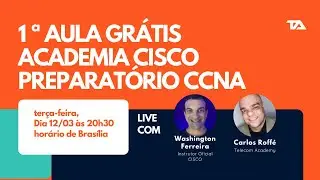 1ª AULA GRÁTIS - ACADEMIA CISCO - CCNA
