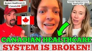 Canadians ADMIT their HEALTHCARE SYSTEM is BROKEN & Express the Frustrations They Have to Endure!
