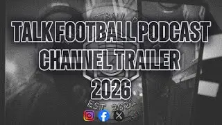 NEW Talk Football Podcast Trailer 2026